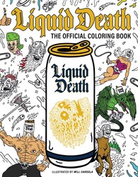 Liquid Death: The Official Coloring Book