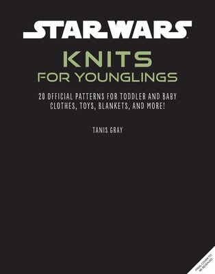 Star Wars: Knits for Younglings Star Wars: Knits for Younglings