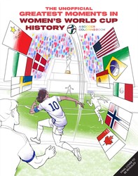 The Unofficial Greatest Moments in Women's World Cup History The Unofficial Greatest Moments in Women's World Cup History