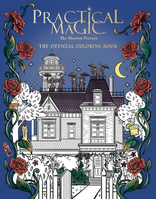 Practical Magic: The Motion Picture: The Official Coloring Book Practical Magic: The Motion Picture: The Official Coloring Book
