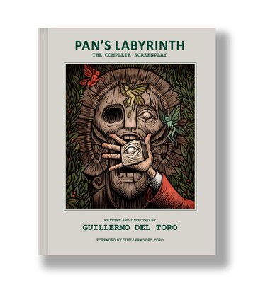 Pan's Labyrinth: The Complete Screenplay Pan's Labyrinth: The Complete Screenplay