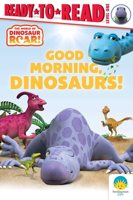 Good Morning, Dinosaurs! Good Morning, Dinosaurs!
