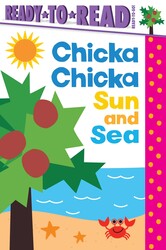 Chicka Chicka Sun and Sea Chicka Chicka Sun and Sea