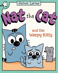 Nat the Cat and the Weepy Kitty Nat the Cat and the Weepy Kitty