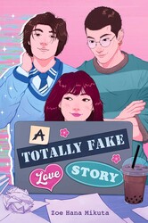 A Totally Fake Love Story