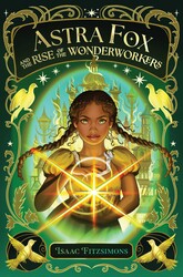 Astra Fox and the Rise of the Wonderworkers