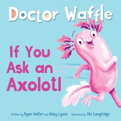 If You Ask an Axolotl If You Ask an Axolotl