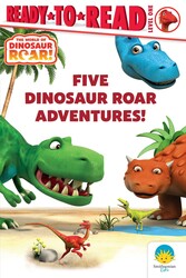 Five Dinosaur Roar Adventures!