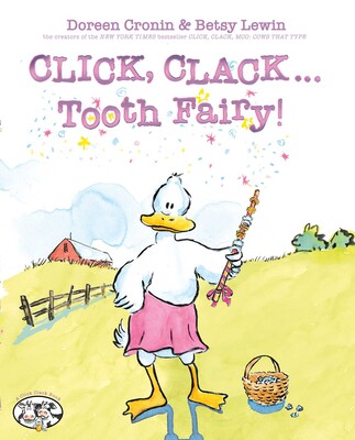 Click, Clack . . . Tooth Fairy! Click, Clack . . . Tooth Fairy!