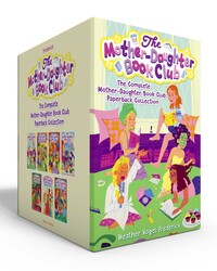 The Complete Mother-Daughter Book Club Paperback Collection (Boxed Set) The Complete Mother-Daughter Book Club Paperback Collection (Boxed Set)