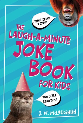 The Laugh-a-Minute Joke Book for Kids The Laugh-a-Minute Joke Book for Kids