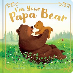 I'm Your Papa Bear I'm Your Papa Bear