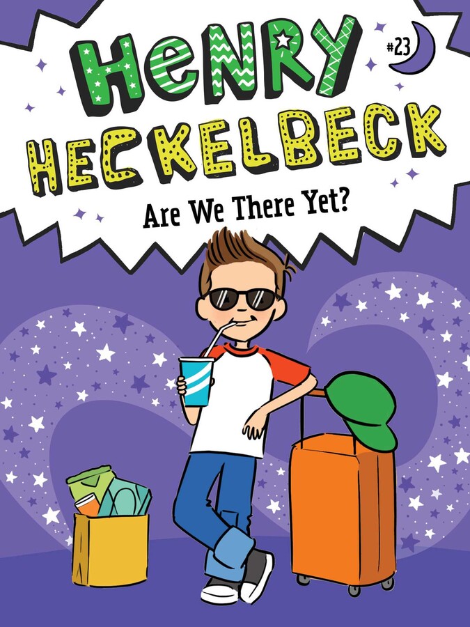 Henry Heckelbeck Are We There Yet?