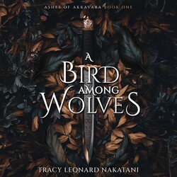 A Bird Among Wolves A Bird Among Wolves