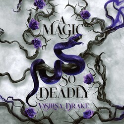 A Magic So Deadly A Magic So Deadly