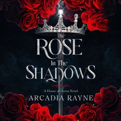 The Rose in the Shadows The Rose in the Shadows
