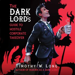 The Dark Lord's Guide to Hostile Corporate Takeover The Dark Lord's Guide to Hostile Corporate Takeover