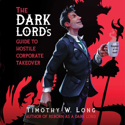 The Dark Lord's Guide to Hostile Corporate Takeover