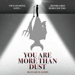 You Are More Than Dust You Are More Than Dust