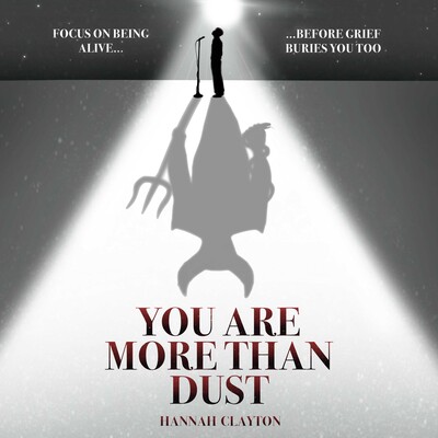 You Are More Than Dust You Are More Than Dust