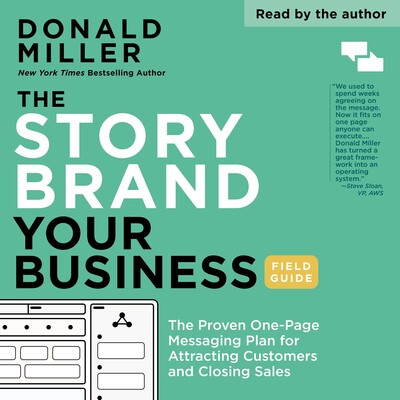 StoryBrand Your Business Field Guide StoryBrand Your Business Field Guide