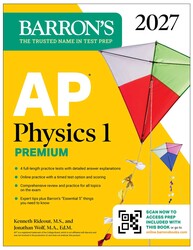 AP Physics 1 Premium, 2027: Prep Book with 4 Practice Tests + Comprehensive Review + Online Practice AP Physics 1 Premium, 2027: Prep Book with 4 Practice Tests + Comprehensive Review + Online Practice