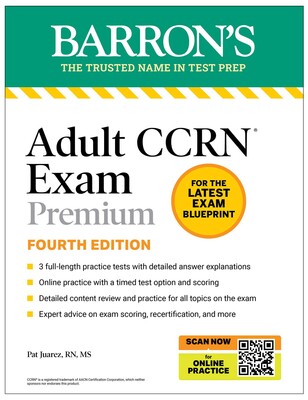 Adult CCRN Exam Premium, Fourth Edition: Study Guide for the Latest Exam Blueprint, Includes 3 Practice Tests, Comprehensive Review, and Online Study Prep Adult CCRN Exam Premium, Fourth Edition: Study Guide for the Latest Exam Blueprint, Includes 3 Practice Tests, Comprehensive Review, and Online Study Prep