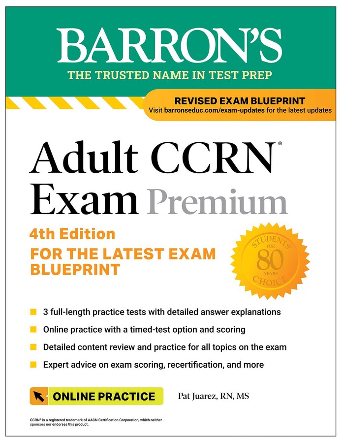 Adult CCRN Exam Premium, Fourth Edition: Study Guide for the Latest Exam Blueprint, Includes 3 Practice Tests, Comprehensive Review, and Online Study Prep