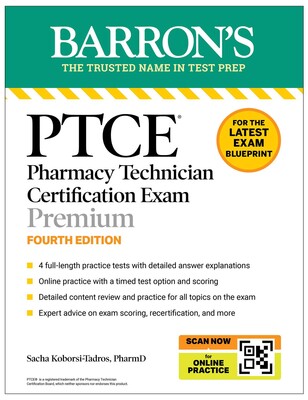 PTCE: Pharmacy Technician Certification Exam Premium, Fourth Edition: Study Guide for the Latest Exam Blueprint, Includes 4 Practice Tests, Comprehensive Review, and Online Study Prep PTCE: Pharmacy Technician Certification Exam Premium, Fourth Edition: Study Guide for the Latest Exam Blueprint, Includes 4 Practice Tests, Comprehensive Review, and Online Study Prep