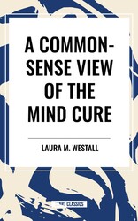 Common-Sense View of the Mind Cure