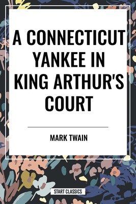 Connecticut Yankee In King Arthur's Court Connecticut Yankee In King Arthur's Court