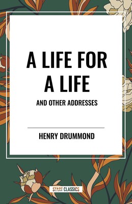 Life for a Life and Other Addresses Life for a Life and Other Addresses