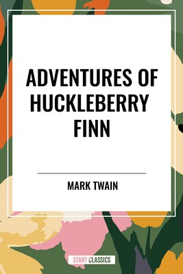ADVENTURES OF HUCKLEBERRY FINN ADVENTURES OF HUCKLEBERRY FINN