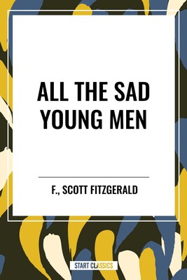 All the Sad Young Men All the Sad Young Men