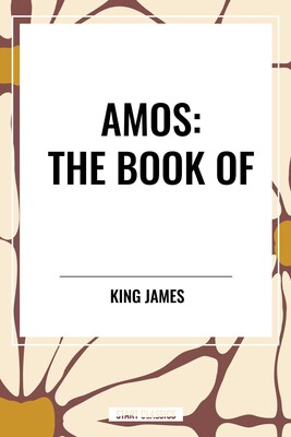 AMOS: The Book of AMOS: The Book of