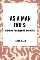 As a Man Does: Morning and Evening Thoughts