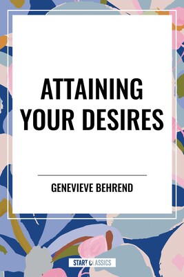 Attaining Your Desires Attaining Your Desires