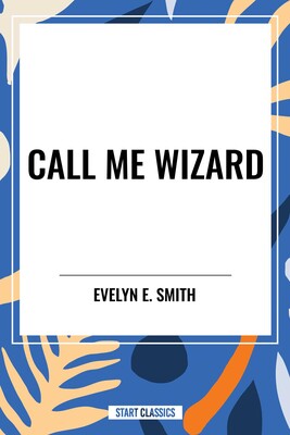 Call Me Wizard Call Me Wizard