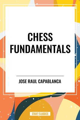 Chess Fundamentals Chess Fundamentals