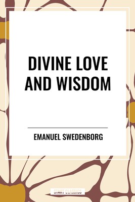 Divine Love and Wisdom Divine Love and Wisdom