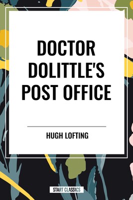 Doctor Dolittle's Post Office Doctor Dolittle's Post Office