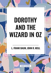 Dorothy and the Wizard in Oz Dorothy and the Wizard in Oz