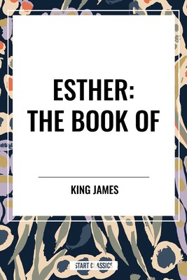 ESTHER: The Book of ESTHER: The Book of