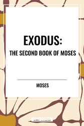 EXODUS: The Second Book of Moses EXODUS: The Second Book of Moses