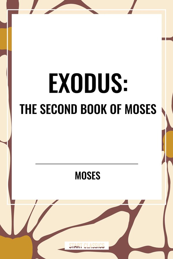 EXODUS: The Second Book of Moses