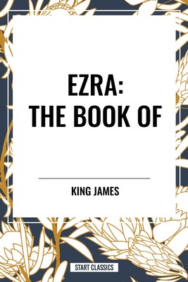 EZRA: The Book of EZRA: The Book of