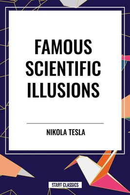 Famous Scientific Illusions Famous Scientific Illusions