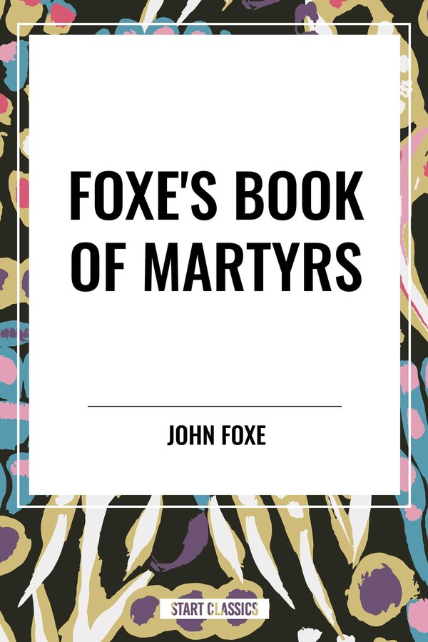 Foxe's Book of Martyrs