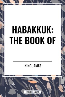 HABAKKUK: The Book of HABAKKUK: The Book of
