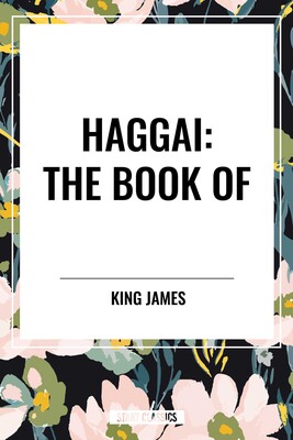 HAGGAI: The Book of HAGGAI: The Book of